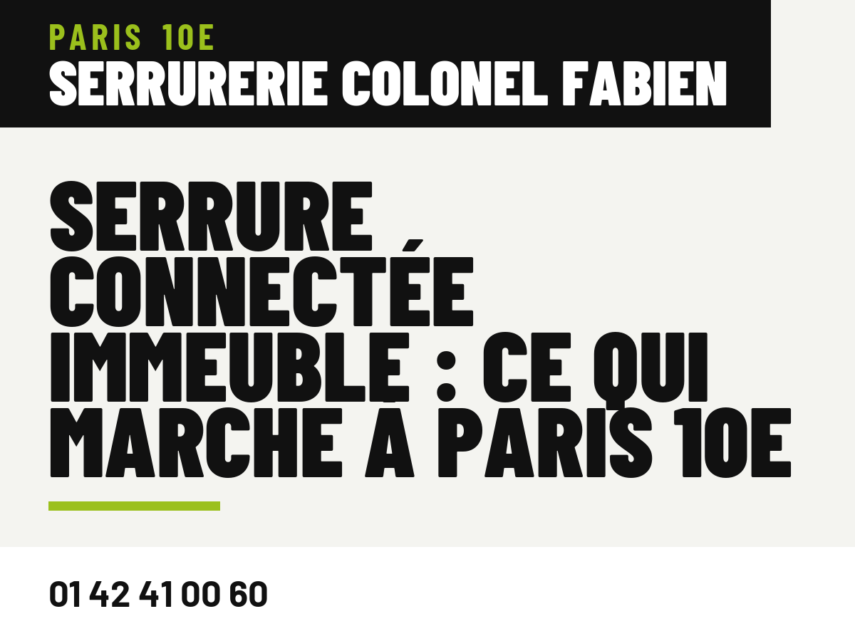 Serrure connectée immeuble : ce qui marche à Paris 10e