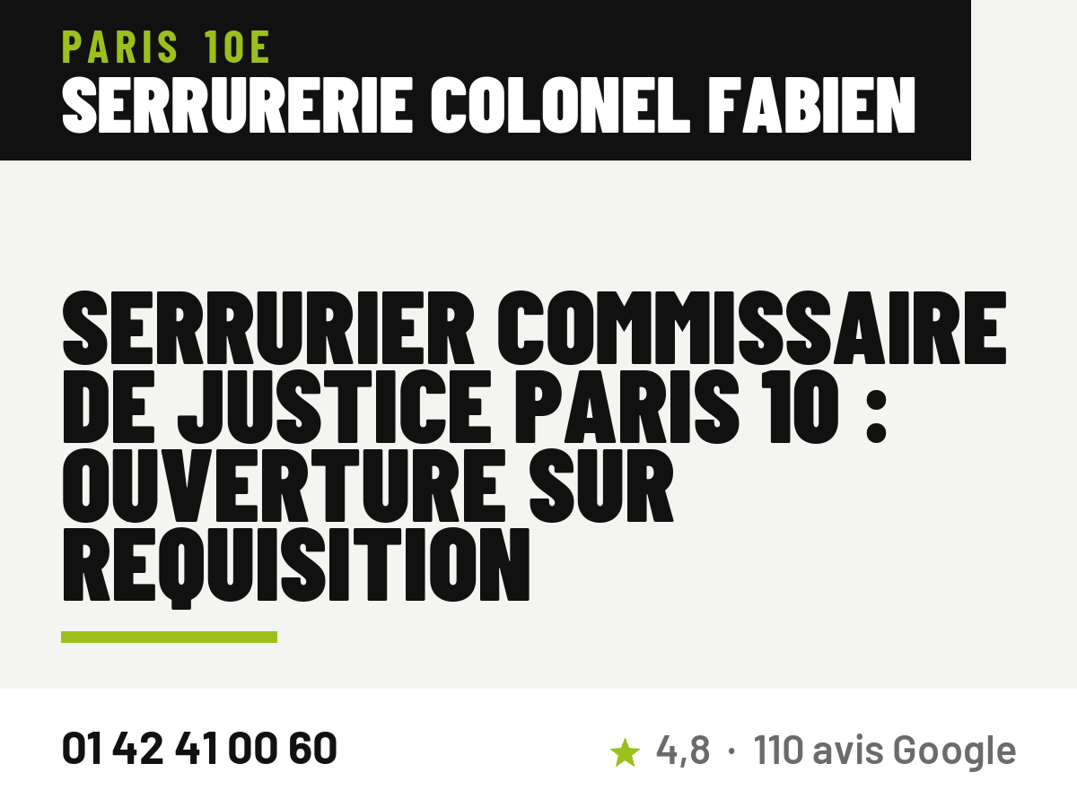 Serrurier commissaire de justice Paris 10 : ouverture sur réquisition